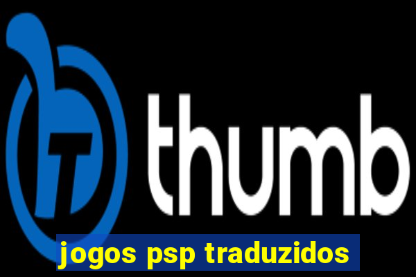 jogos psp traduzidos